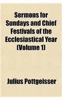 Sermons for Sundays and Chief Festivals of the Ecclesiastical Year (Volume 1)