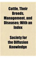 Cattle, Their Breeds, Management, and Diseases; With an Index