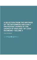 A Selection from the Writings of the Reformers and Early Protestant Divines of the Church of England - By Legh Richmond (Volume 4)