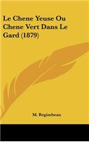 Le Chene Yeuse Ou Chene Vert Dans Le Gard (1879)