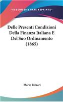 Delle Presenti Condizioni Della Finanza Italiana E del Suo Ordinamento (1865)