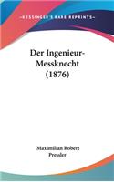 Der Ingenieur-Messknecht (1876)