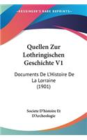 Quellen Zur Lothringischen Geschichte V1