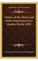 Visions of the Christ and Other Experiences of a Quaker Mystic 1920