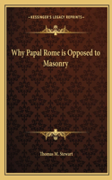 Why Papal Rome is Opposed to Masonry