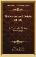 The Nature and Origin of Life