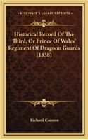 Historical Record of the Third, or Prince of Wales' Regiment of Dragoon Guards (1838)