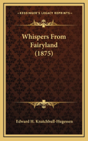 Whispers from Fairyland (1875)