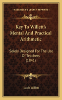 Key To Willett's Mental And Practical Arithmetic