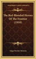 The Red-Blooded Heroes Of The Frontier (1910)