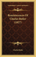 Reminiscences Of Charles Butler (1827): (English)