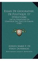 Essais De Geographie, De Politique, Et D'Histoire: Sur Les Possessions De L'Empereur Des Turcs En Europe (1785)