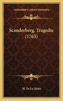 Scanderberg, Tragedie (1763)