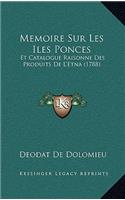 Memoire Sur Les Iles Ponces: Et Catalogue Raisonne Des Produits De L'Etna (1788)