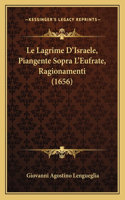 Lagrime D'Israele, Piangente Sopra L'Eufrate, Ragionamenti (1656)