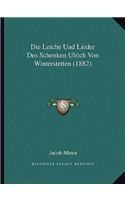 Die Leiche Und Lieder Des Schenken Ulrich Von Winterstetten (1882): (German)