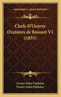 Chefs-D'Oeuvre Oratoires de Bossuet V1 (1855): (French)