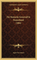 Der Romische Grenzwall In Deutschland (1884)