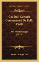 Caii Iulii Caesaris Commentarii De Bello Civili