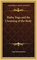 Hatha Yoga and the Cleansing of the Body