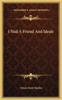 I Had A Friend And Ideals