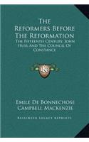 The Reformers Before The Reformation