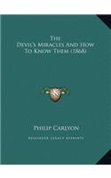 The Devil's Miracles And How To Know Them (1868)