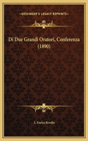 Di Due Grandi Oratori, Conferenza (1890)
