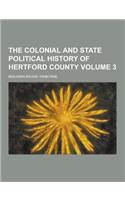 The Colonial and State Political History of Hertford County Volume 3