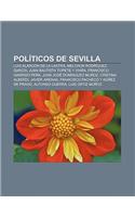 Politicos de Sevilla: Luis Alarcon de La Lastra, Melchor Rodriguez Garcia, Juan Bautista Topete y Viana, Francisco Garrido Pena(Spanish)