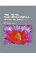 Part-Time and Continuation Schools Abroad (Volume 1-12); Reprints
