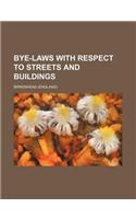 Bye-Laws with Respect to Streets and Buildings