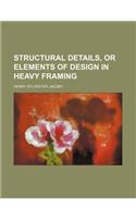 Structural Details, or Elements of Design in Heavy Framing