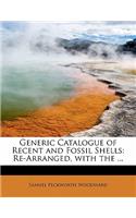 Generic Catalogue of Recent and Fossil Shells: Re-Arranged, with the ...