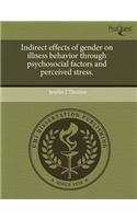 Indirect Effects of Gender on Illness Behavior Through Psychosocial Factors and Perceived Stress