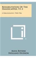 Rehabilitation of the Handicapped, V1-2