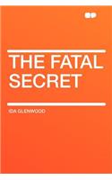 The Fatal Secret