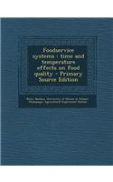 Foodservice Systems: Time and Temperature Effects on Food Quality - Primary Source Edition