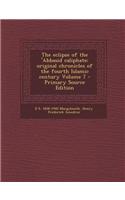 The Eclipse of the 'Abbasid Caliphate; Original Chronicles of the Fourth Islamic Century Volume 7 - Primary Source Edition