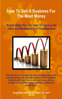 How To Sell A Business For The Most Money THIRD EDITION