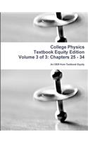 College Physics Textbook Equity Edition Volume 3 of 3