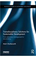 Transdisciplinary Solutions for Sustainable Development