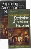 Exploring American Histories, Volume 1 & Thinking Through Sources for Exploring American Histories Volume 1