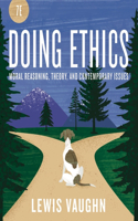 Doing Ethics - Moral Reasoning and Contemporary Moral Issues