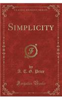 Simplicity (Classic Reprint)