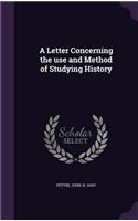 A Letter Concerning the use and Method of Studying History