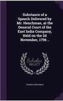 Substance of a Speech Delivered by Mr. Henchman, at the General Court of the East India Company, Held on the 2d November, 1796 ..