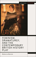 Feminism, Dramaturgy and the Contemporary History Play