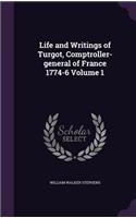 Life and Writings of Turgot, Comptroller-general of France 1774-6 Volume 1