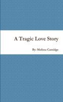 A Tragic Love Story